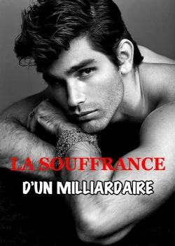 Couverture du roman La souffrance d'un milliardaire 