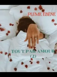 Couverture du roman Tout par amour (2)