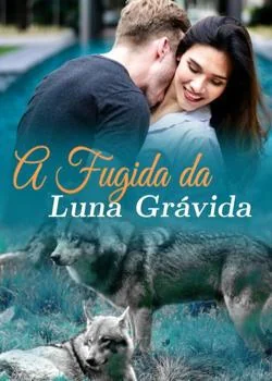 Capa do romance A Fugida da Luna Grávida