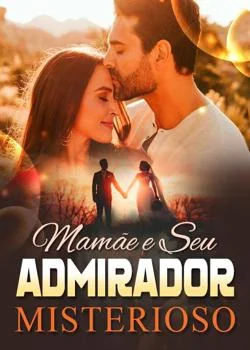 Capa do romance Mamãe e Seu Admirador Misterioso