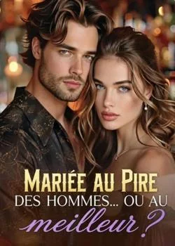 Couverture du roman Mariée au pire des hommes... ou au meilleur ?