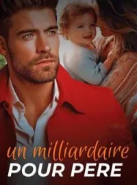 Couverture du roman Un milliardaire pour père