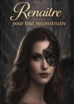 Couverture du roman Renaître pour tout reconstruire 