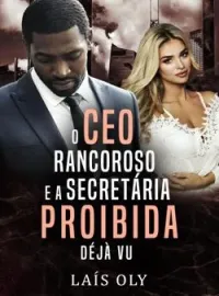 Capa do romance O CEO Rancoroso e a Secretária Proibida - Déjà Vu