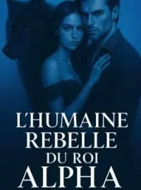 Couverture du roman L'humaine rebelle du roi Alpha