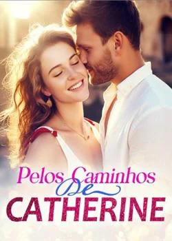 Capa do romance PELOS CAMINHOS DE CATHERINE 