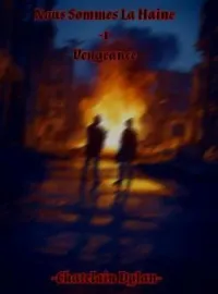 Couverture du roman Nous sommes la Haine -I- : Vengeance