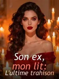 Couverture du roman Son ex, mon lit : L'ultime trahison