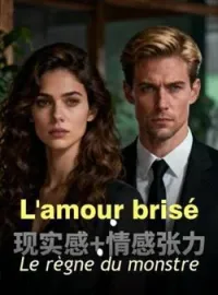 Couverture du roman L'amour brisé: Le règne du monstre