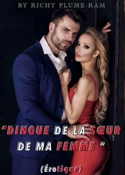 Couverture du roman Dingue de la Sœur de ma Femme