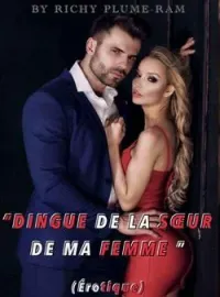 Couverture du roman Dingue de la Sœur de ma Femme