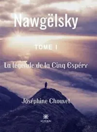 Couverture du roman Nawgëlsky - Tome 1: La légende de la Cinq Espéry