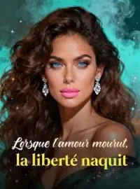Couverture du roman Lorsque l'amour mourut, la liberté naquit