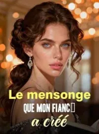 Couverture du roman Le mensonge que mon fiancé a créé