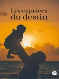 Couverture du roman Les Caprices du Destin