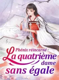 Phénix réincarné : la quatrième dame sans égale