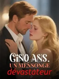 Couverture du roman Cinq ans, un mensonge dévastateur