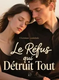 Couverture du roman Le Refus qui Détruit Tout