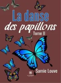 La danse des papillons: Tome II