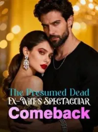 The Presumed Dead Ex-Wife's Spectacular Comeback