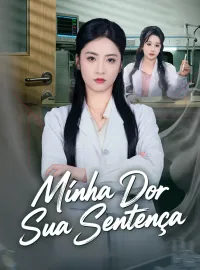 Minha Dor, Sua SentençaDramas Curtos