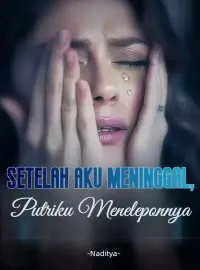 Sampul Novel Setelah Aku Meninggal, Putriku Meneleponnya