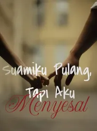 Sampul Novel Suamiku Pulang, Tapi Aku Menyesal