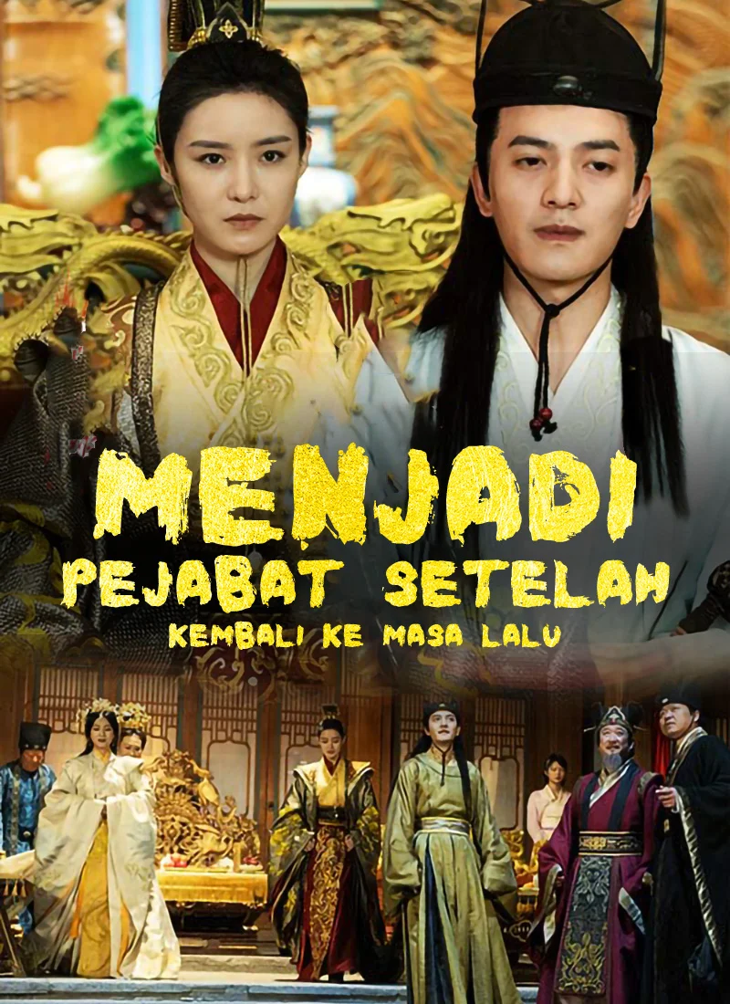 Menjadi Pejabat Setelah Kembali ke Masa LaluMini Seri