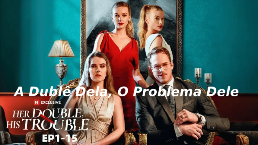 A Dublê Dela, O Problema Dele: um drama intenso de vingança, identidade e reviravoltas surpreendentes