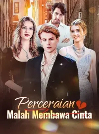 Perceraian Malah Membawa CintaMini Seri