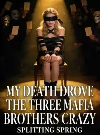 My Death Drove the Three Mafia Brothers Crazy Novel Cover