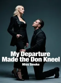 My Departure Made the Don Kneel Novel Cover