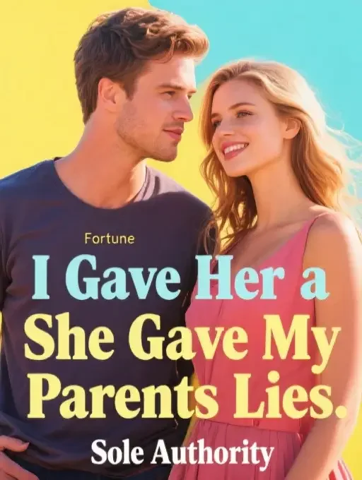 I Gave Her a Fortune, She Gave My Parents Lies Novel Cover