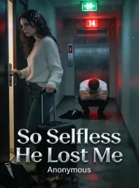 So Selfless He Lost Me