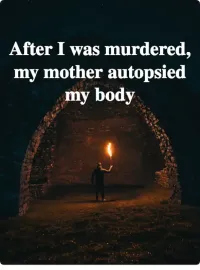 After I was Murdered, My Mother Autopsied My Body Novel Cover