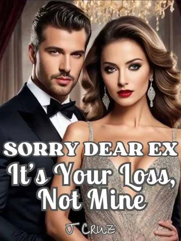 SORRY DEAR EX, IT'S YOUR LOSS, NOT MINE Novel Cover