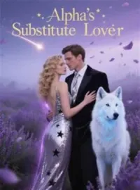 Alpha's substitute LoverShort Dramas