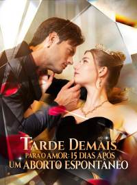 Tarde demais para o amor: 15 dias após um aborto espontâneoDramas Curtos