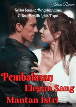 Pembalasan Elegan Sang Mantan Istri