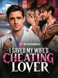 I Saved My Wife's Cheating LoverMini Series