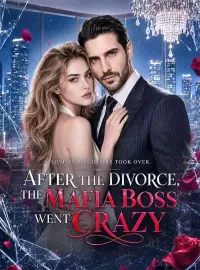 After the Divorce, the Mafia Boss Went crazyMini Series