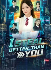 I Steal Better Than YouShort Dramas