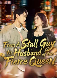 From A Stall Guy to Husband of the Fierce QueenMini Series
