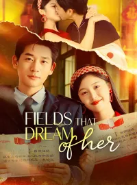 Fields That Dream of HerShort Dramas