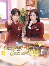 Once Your Maid, Always Your ShieldShort Dramas