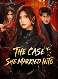 The Case She Married IntoShort Dramas