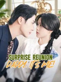 Surprise Reunion: Daddy, It's Me!Short Dramas