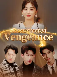 Resurrected VengeanceShort Dramas