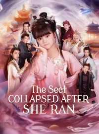 The Sect Collapsed After She RanMini Series