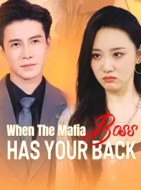 When The Mafia Boss Has Your BackShort Dramas